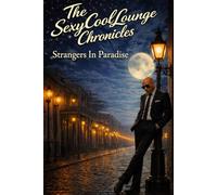 Strangers in Paradise (The SexyCoolLounge Chronicles)