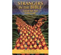 Strangers in the Bible: Loved but Not Embraced