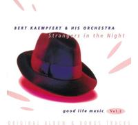 Strangers in the Night: Good Life Music Vol.2 by Bert Kaempfert (1996-11-26)