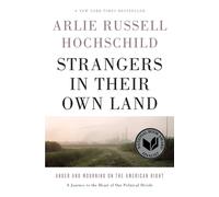 Strangers In Their Own Land : Anger and Mourning on the American Right