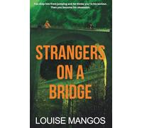 Strangers on a Bridge: A Gripping Slow Burn Tale of Obsession (The Alpine Suspense Series)