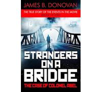 Strangers on a Bridge: The Case of Colonel Abel
