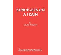 Strangers on a Train (French's Acting Edition S.)