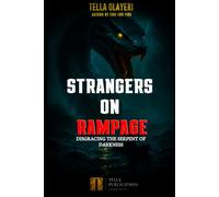 Strangers on Rampage: Disgracing The Serpent of Darkness (Breakthrough & Deliverance Prayer Series)