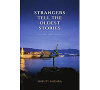 Strangers Tell The Oldest Stories