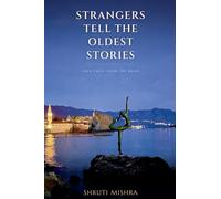 Strangers Tell The Oldest Stories