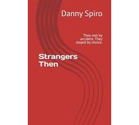 Strangers, then: They met by accident. They stayed by choice.