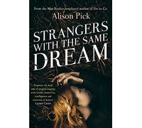 Strangers with the Same Dream: From the Man Booker Longlisted author of Far to Go