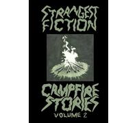 Strangest Fiction - Campfire Stories: Volume Two: 2