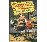 Strangeville School Is Totally Normal (Strangeville School, 1)