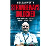 Strangeways Unlocked: The Shocking Truth about Life Behind Bars