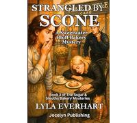 Strangled by Scone: A Sweetwater Bluff Bakery Mystery