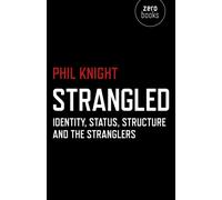 Strangled - Identity, Status, Structure and The Stranglers
