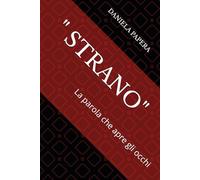 " STRANO": La parola che apre gli occhi