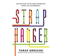 Straphanger: How Subways, Buses And Trains Are Saving Our Cities