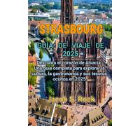 STRASBOURG GUÍA DE VIAJE DE 2025