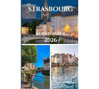 STRASBOURG REISEFÜHRER 2026