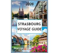 STRASBOURG VOYAGE GUIDE 2026