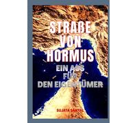 STRAßE VON HORMUS: EIN ASS FÜR DEN EIGENTÜMER - Der schmale Pfad, der die Macht besitzt, die Welt zu formen