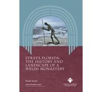 Strata Florida - The History and Landscape of a Welsh Monastery