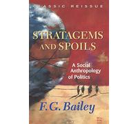 Stratagems And Spoils: A Social Anthropology Of Politics