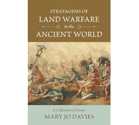 Stratagems of Land Warfare in the Ancient World: A Collection of Essays