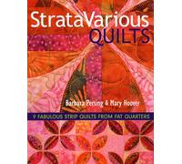 Stratavarious Quilts: 9 Fabulous Strip Quilts from Fat Quarters