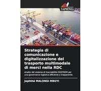 Strategia di comunicazione e digitalizzazione del trasporto multimodale di merci nella RDC: Analisi del sistema di tracciabilità OGEFREM per una governance logistica efficiente e trasparente.