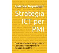 Strategia ICT per PMI: Come trasformare tecnologia, cloud e sicurezza da costo imprevisto a vantaggio competitivo