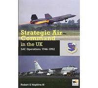 Strategic Air Command in the UK: Reflex, Refuelling, and Reconnaissance, 1946-1992