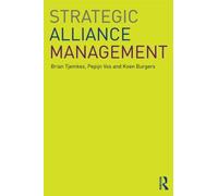 Strategic Alliance Management: Written by Brian Tjemkes, 2012 Edition, Publisher: Routledge [Paperback]