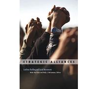 Strategic Alliances: Coalition Building and Social Movements: 34 (Social Movements, Protest and Contention)