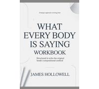 Strategic approach evolving from What Every Body Is Saying: Structured to echo the original book’s compositional method