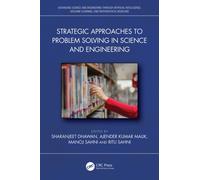Strategic Approaches to Problem Solving in Science and Engineering (Advancing Science and Engineering through Artificial Intelligence, Machine Learning, and Mathematical Modeling)