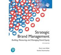 Strategic Brand Management: Building, Measuring, and Managing Brand Equity, Global Edition