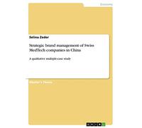 Strategic brand management of Swiss MedTech companies in China: A qualitative multiple-case study