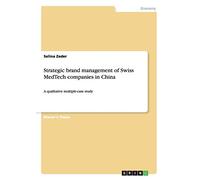 Strategic brand management of Swiss MedTech companies in China: A qualitative multiple-case study