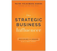 Strategic Business Influencer : Building a Brand with a Small Budget