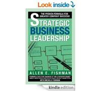 Strategic Business Leadership: The Proven Formula for Greater Company Success!