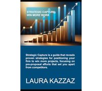 Strategic Capture: A Guide to Winning More Work