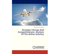Strategic Change And Competitiveness: Analysis Of The Airline Industry
