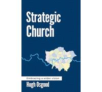 Strategic Church: Embracing a Wider Vision