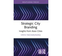 Strategic City Branding : Insights from Asian Cities