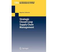 Strategic Closed-Loop Supply Chain Management. Lebreton 9783540389071 New<|