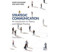 Strategic Communication: An Introduction to Theory and Global Practice