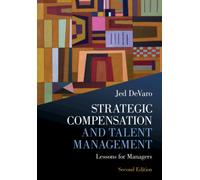 Strategic Compensation and Talent Management : Lessons for Managers