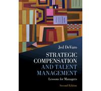 Strategic Compensation and Talent Management : Lessons for Managers