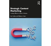 Strategic Content Marketing: Creating Effective Content in Practice