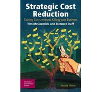 Strategic Cost Reduction: Cutting Costs without Killing Your Business
