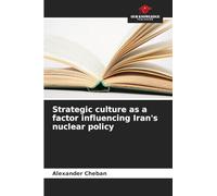 Strategic culture as a factor influencing Iran's nuclear policy